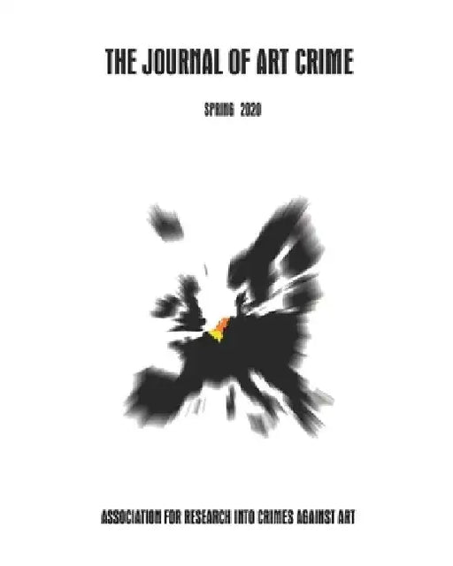 The Journal of Art Crime: Spring 2020: Art Crime in the Netherlands and Belgium Special Edition by David Gill
