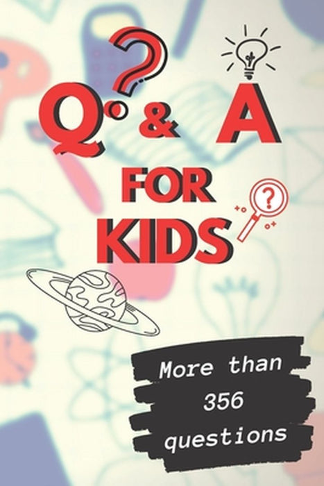 Q&A A Day For Kids: More Than 365 Q&A A Day Journal For Kids Children'S Activity Book Create Your by Motivation, Sara