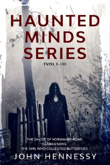 Haunted Minds Series Vol I-III by John Hennessy