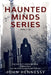 Haunted Minds Series Vol I-III by John Hennessy