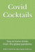 Covid Cocktails: Stay at home drinks from the global pandemic by Angela Anderson, Jeffrey L. Anderson