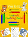 Animals coloring book for kids: Ages 4-8 My First Animal Activity Book My Animals Friends Coloring Book also for toddlers Ages 3-5 by Goldy Library