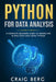 Python For Data Analysis: A Complete Beginner by Berg