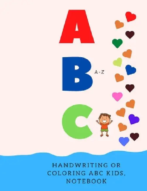 Handwriting or Coloring ABC Kids, Notebook: Preschool Practice Handwriting, Kindergarten and Kids Ages 2-5 Reading And Writing. 120 Page Lined Journal by Pm Prem