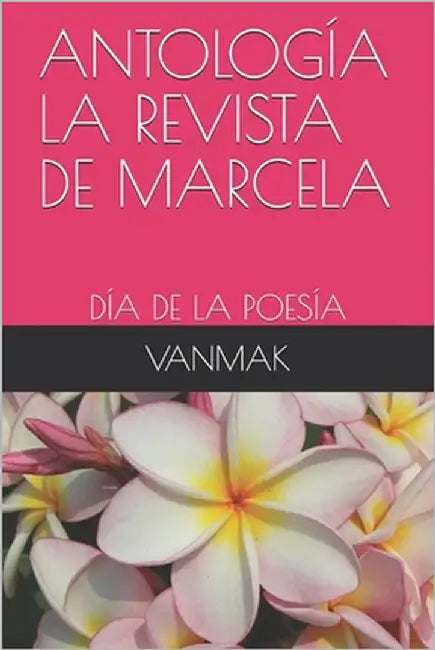 Antología La Revista de Marcela: Día de la Poesía by Varios, Autores Varios