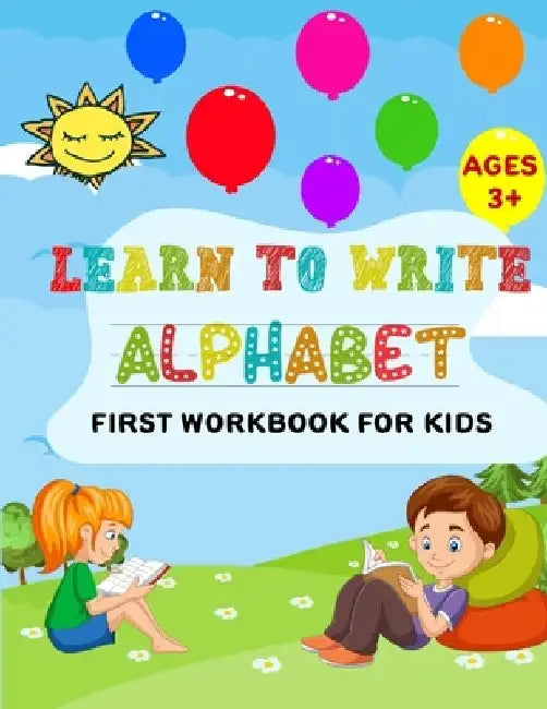 Learn to Write Alphabet First Workbook For Kids: get ready your kids to learn to write alphabets basic before back to school (52 Pages) by 2knowledge Press