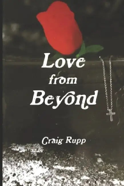 Love from Beyond by Craig Rupp