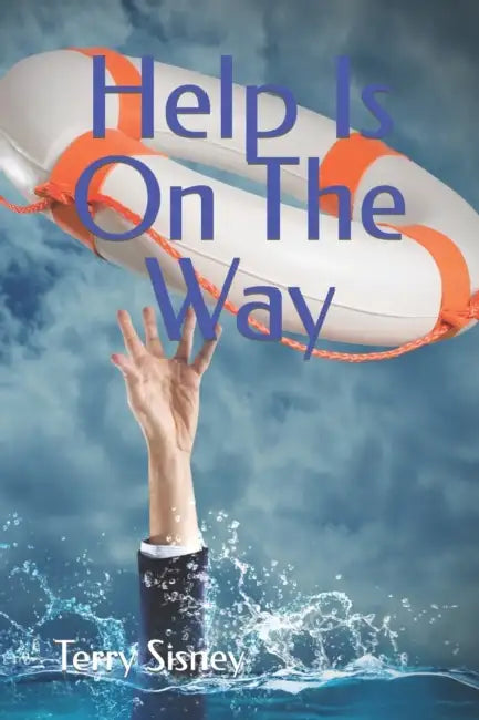 Help Is On The Way by Terry Wayne Sisney