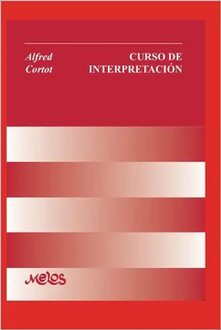 Curso de Interpretación: compilado y redactado por Jeanne Thieffry by Cortot, Alfred