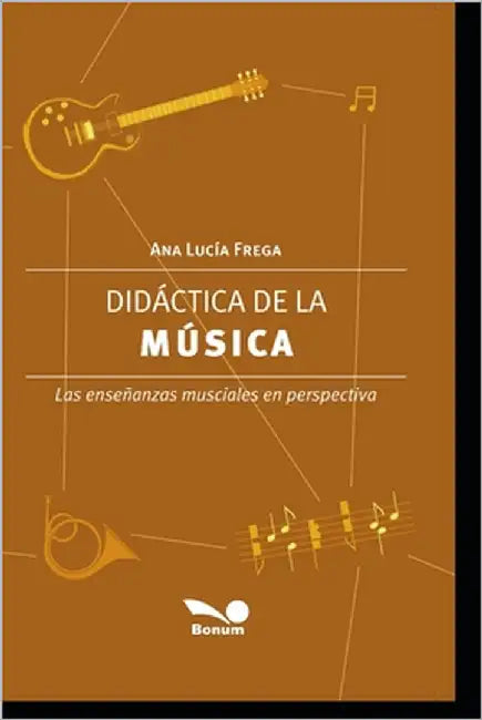 Didáctica de la Música: Las enseñanzas musicales en perspectiva by Frega, Ana Lucía