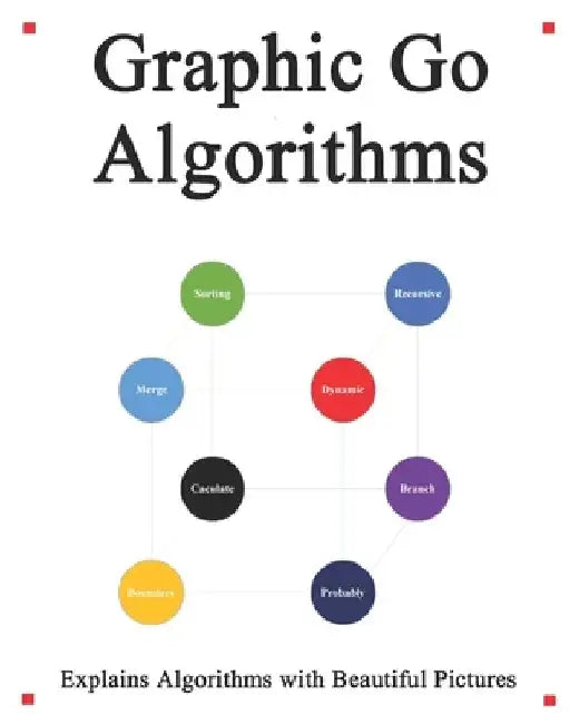 Graphic Go Algorithms: Graphically learn data structures and algorithms better than before by Yang Hu