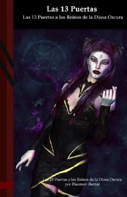 Las 13 Puertas a los Reinos de la Diosa Oscura: Black Edition by Daemon Barzai, Daemon Barzai