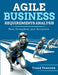 Agile Business Requirements Analysis: Fast, Complete, and Accurate by Trond Frantzen