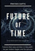 Future of Time: Future That Was Written In The Past: As Per Indian Sages And Scriptures by Gupta, Prateek
