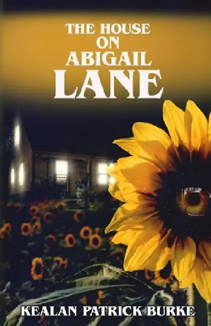 The House on Abigail Lane by Kealan Patrick Burke