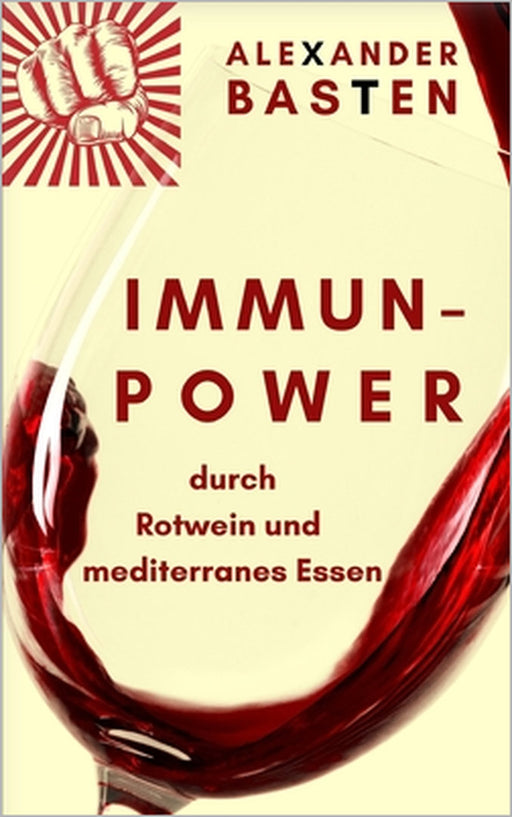 Immun-Power durch Rotwein und mediterranes Essen by Alexander Basten