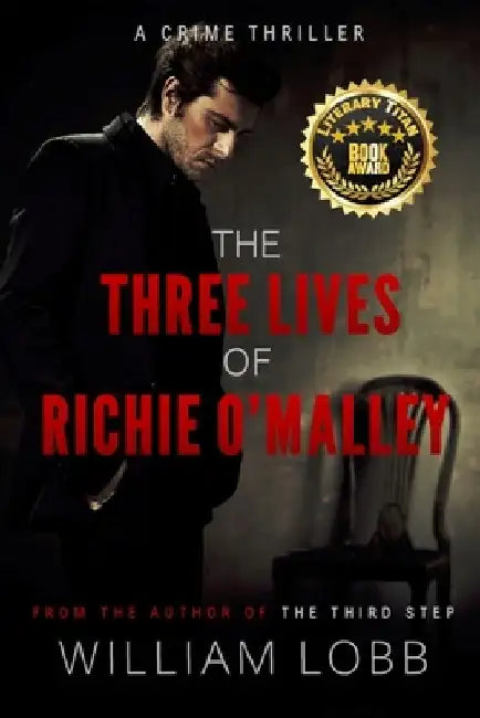 The Three Lives of Richie O'Malley: A Crime Thriller by William Lobb