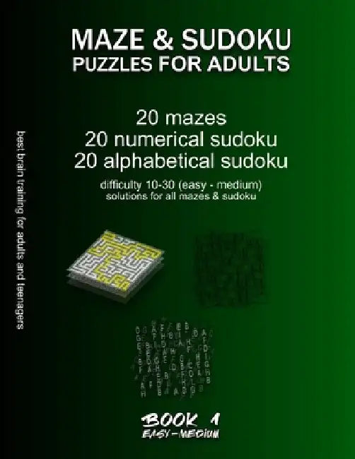 Maze & Sudoku Puzzles for Adults: BOOK 1, 20 mazes/sudoku/alphabetical sudoku (60 total), difficulty 10-30, easy medium mazes, solutions for all puzzl by Maze Selection