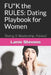 FU*K the RULES: Dating Playbook for Women: (Dating & Relationship Advice) by Lanie Stevens
