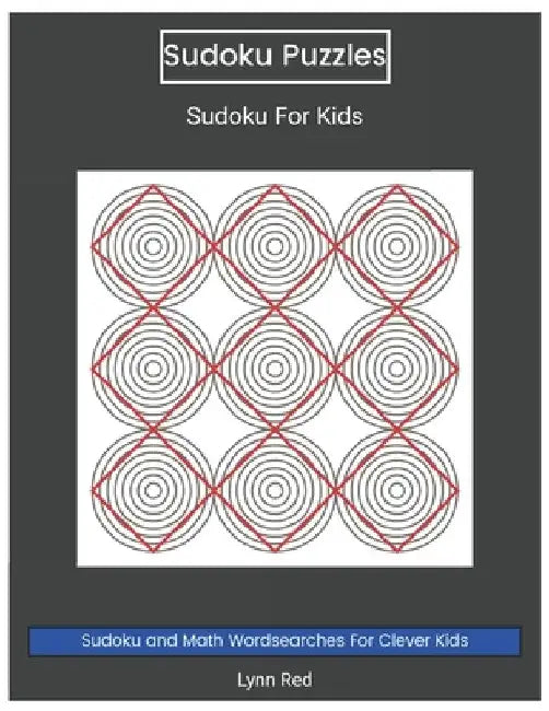 Sudoku Puzzles: Sudoku For Kids by Lynn Red