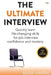 The Ultimate Interview: Quickly learn life-changing skills for job interview confidence and mastery by Mark Harris