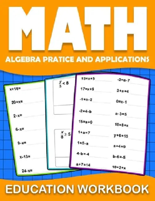 Math education workbook: algebra 1 practice workbook for grades 6-8... with Daily Exercises to improve algebre Skills ( Maths Skills Series Act by Math Homeschooling Book