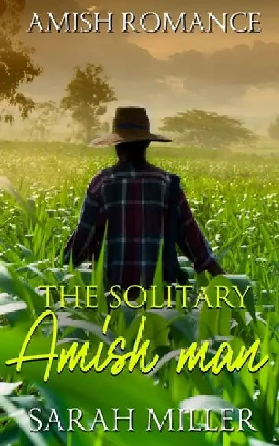 The Solitary Amish Man by Sarah Miller