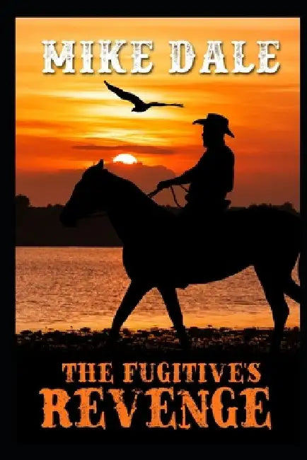 The Fugitive's Revenge by Mike Dale