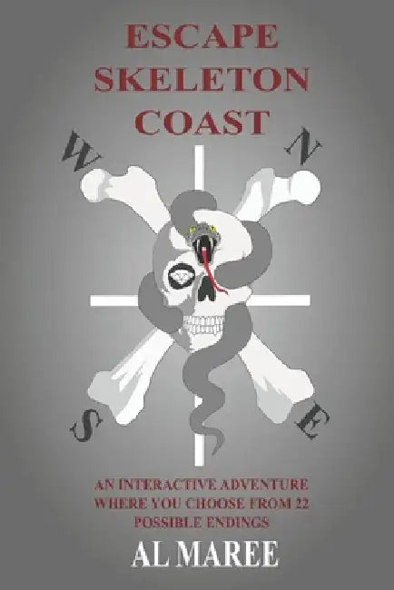 Escape Skeleton Coast: An interactive adventure where you choose from 22 possible endings by Al Maree