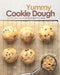 Yummy Cookie Dough: Safe to Taste before It Goes into the Oven by Rachael Rayner