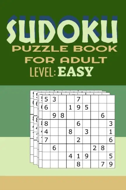 Sudoku Puzzle Book For Adults: 320 Puzzles and Solutions, Level Easy Puzzles Books For Adults 9Ã—9, by Edition, Kim Son Jo