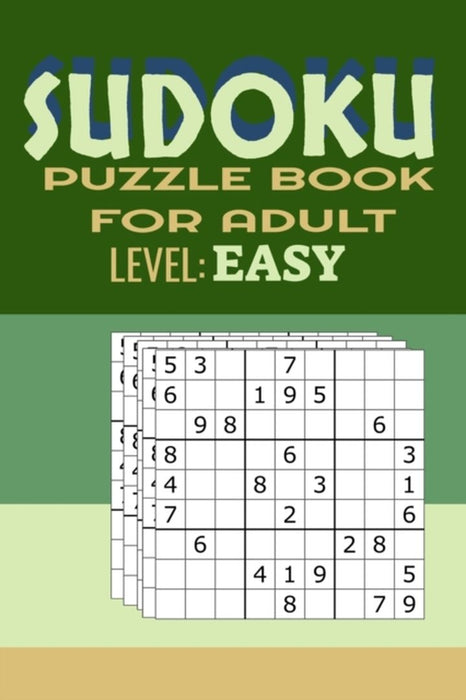 Sudoku Puzzle Book For Adults: 320 Puzzles and Solutions, Level Easy Puzzles Books For Adults 9×9, by Edition, Kim Son Jo