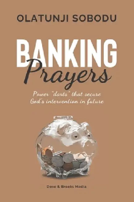 Banking Prayers by Olatunji Sobodu