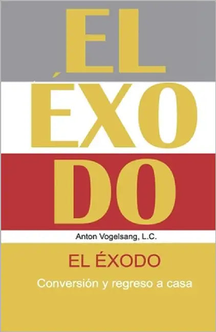 El Éxodo: Conversión y regreso a casa by Vogelsang, Anton