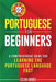 Portuguese for Beginners: A Comprehensive Guide for Learning the Portuguese Language Fast by Cezar Abreu
