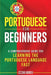 Portuguese for Beginners: A Comprehensive Guide for Learning the Portuguese Language Fast by Cezar Abreu