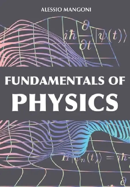 Fundamentals of physics by Alessio Mangoni