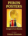 Peron Posters: Images of an illusion by Lazaro Droznes