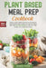 Plant Based Meal Prep Cookbook: Ready To Go Meals And Snacks For Organic And Healthy Plant Based Eating And Vegan Diet With Over 100 Recipes To Prep Y by Adele Tyler