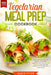 Vegetarian Meal Prep Cookbook: Quick And Easy Meals For Organic And Healthy Vegetarian Diet With Over 100 Recipes To Prep Your Keto Meals For Home, O by Adele Tyler