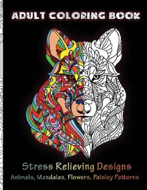 Adult Coloring Book Stress Relieving Mandala Animal Designs: Coloring Books for Adults Relaxation, 50 Designs of Animals, Mandalas, Flowers, Paisley P by Gustave Coloringbook