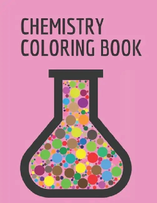 chemistry coloring book: Coloring book for adult, kids or any one who love chemistry/8.5X11 inch/117 pages by Sou Edition