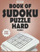 SUDOKY Book of Sudoku Puzzles Hard: Sudoku puzzle books for adults - Includes Solutions - Vol II by Sudoky Books