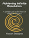 Achieving Infinite Resolution: A Gentle Look at the Role of Infinity in Calculus by Hassan Sedaghat
