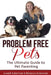Problem Free Pets: The Ultimate Guide to Pet Parenting by Rebecca Ackerman