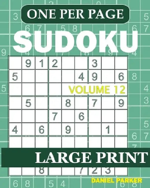 Large Print Easy Sudoku: Sudoku Puzzle Book For Adults Volume 12 by Samworld Press