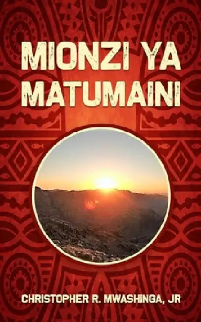 Mionzi YA Matumaini by Christopher R., Jr. Mwashinga
