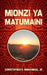 Mionzi YA Matumaini by Christopher R., Jr. Mwashinga