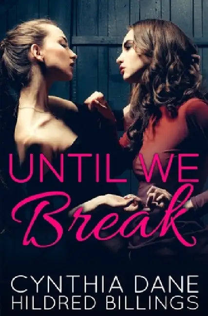 Until We Break by Hildred Billings, Cynthia Dane