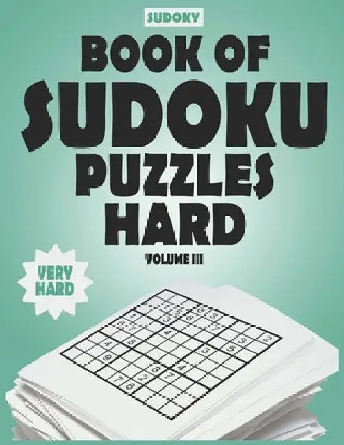 SUDOKY Book of Sudoku Puzzles Hard: Sudoku puzzle books for adults - Includes Solutions - Vol III by Sudoky Books